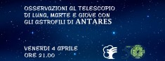 OSSERVAZIONI AL TELESCOPIO CON GLI ASTROFILI DI ANTARES
