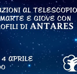 OSSERVAZIONI AL TELESCOPIO CON GLI ASTROFILI DI ANTARES